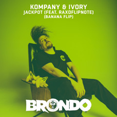 Kompany & Ivory - Jackpot[feat. Raxdiflipnote] (Banana Flip)