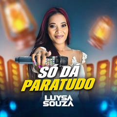 SÓ DÁ PARATUDO