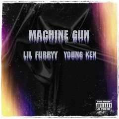 Machine Gun Young Ken ft Lil Furryy