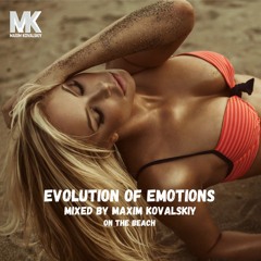 Evolution Of Emotions by Maxim Kovalskiy Episode 065 (On The Beach)