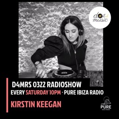 Kirstin Keegan - Pure Ibiza Radio - D4MRS 0322