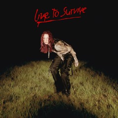 Live to Survive