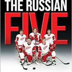 GET KINDLE 📒 The Russian Five: A Story of Espionage, Defection, Bribery and Courage