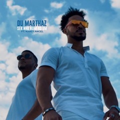 Du Marthaz - Ser Nha Numero Um (feat. Khaly Angel)