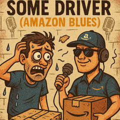 Some Amazon Driver (Amazon Blues)