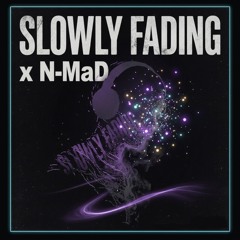 Slowly Fading