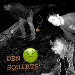 Den Squirts