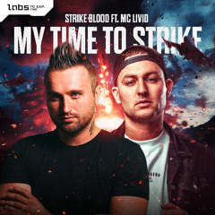 STRIKE BLOOD & MC LIVID- MY TIME TO STRIKE [RADIO EDIT]