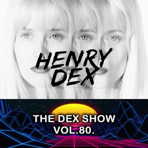 The Dex Show vol.80. (Breakbeat Special)
