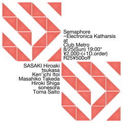 Semaphore ~Electronica Katharsis at kyoto metro (08.25.2024)