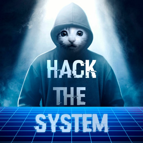HACK THE SYSTEM