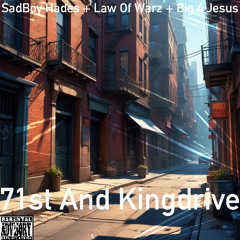 71st And Kingdrive (Freestyle)—Ft. Big 4 Jesus + Law Of Warz
