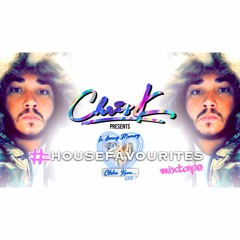 CHRIS K PRESENTS HOUSE FAVOURITES MIXTAPE