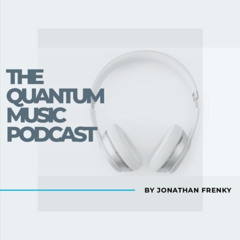 Jonathan Frenky - #9 The Quantum Music Podcast