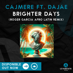 Cajmere Ft Dajae - Brighter Days (Roger Garcia Afro Latin Remix) FREE DOWNLOAD