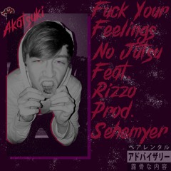 Fuck Your Feelings No Jutsu Feat. Julio Rizzo {Sehemyre}