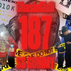 187 - SS Gummy (Feat: ChasinChili)
