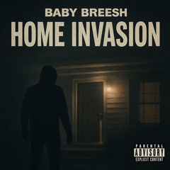 BABY BREESH-Home Invasion