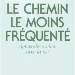 [ACCESS] KINDLE 📪 CHEMIN LE MOINS FREQUENTE -LE by  SCOTT PECK [PDF EBOOK EPUB KINDL