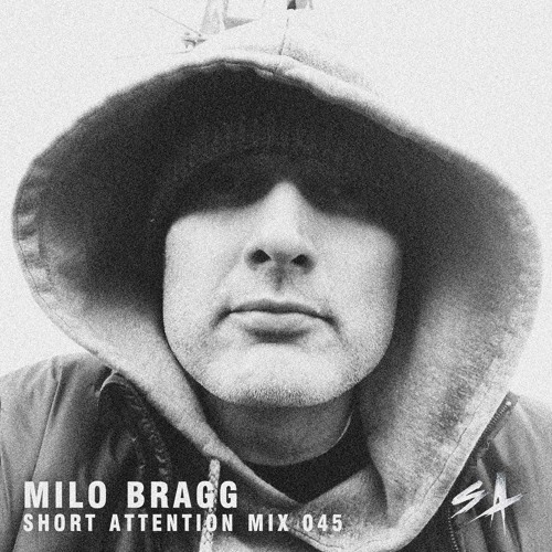 Short Attention Mix 045 by Milo Bragg