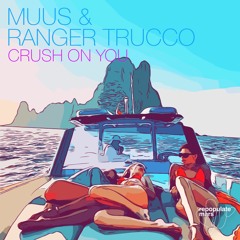 MUUS & Ranger Trucco - Crush On You