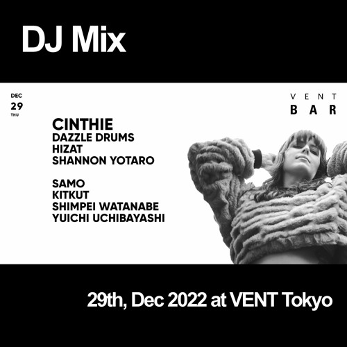 Stream Shimpei Watanabe DJ Mix 29th, Dec 2022 at VENT Tokyo by