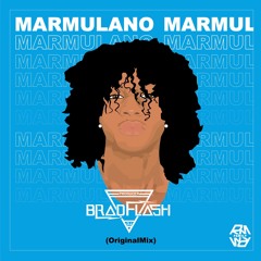 BradFlash - MARMULANO ( OriginalMix )