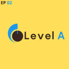 Level A Ep 02