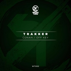 Trakker - Conan - Wrong Turn Recordings - Out Now