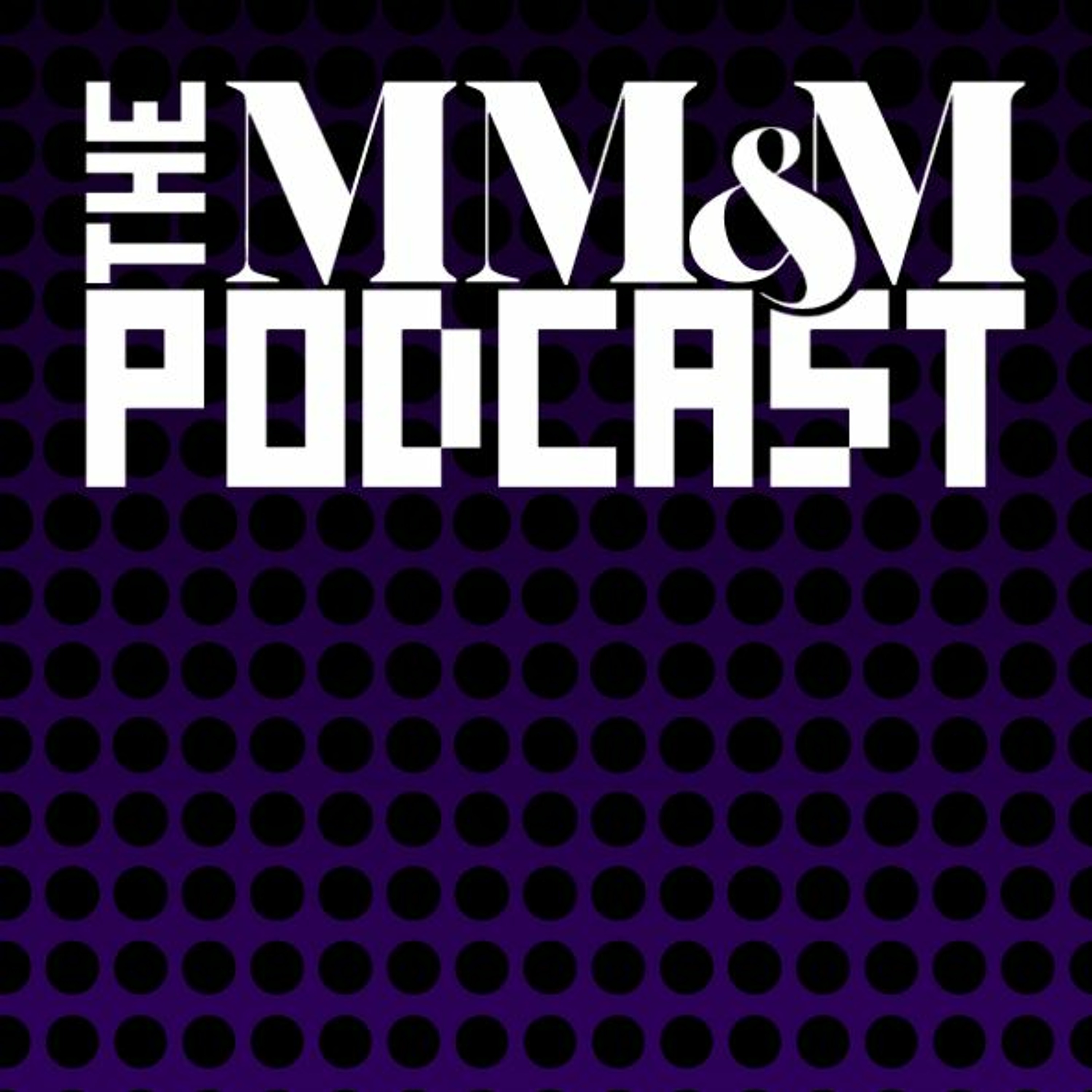The MM+M Podcast