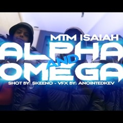 Alpha And Omega - MTM Isaiah (Prod. By MTM Shine)