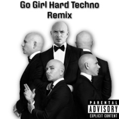 Go Girl Hard Techno Remix (Free Download)