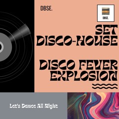 Set Disco House / "Disco Fever Explosion"