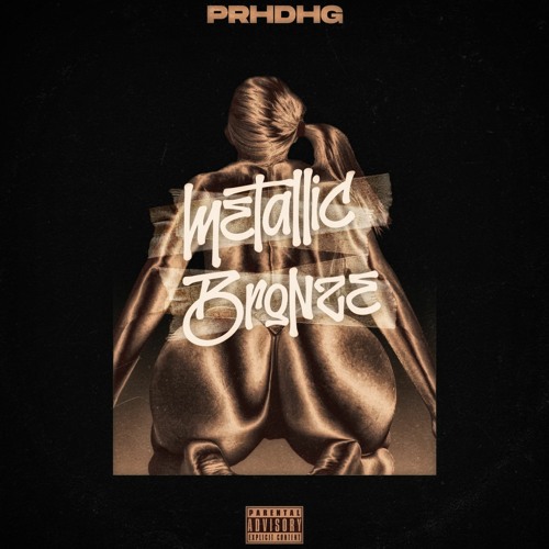 PrhdhG x Metallic Bronze'Her (free song)