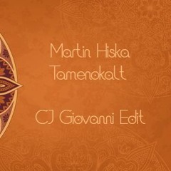 Martin Hiska - Tamenokalt (CJ Giovanni Edit)