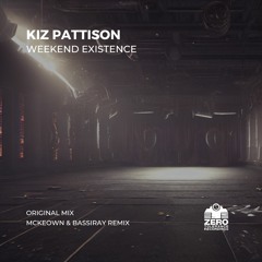 PREMIERE: Kiz Pattison - Weekend Existence (Mckeown & Bassiray Remix) [Zero Tolerance Recordings]