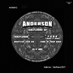 exclusive | Anderson - Tanzfloora | D.I.Y