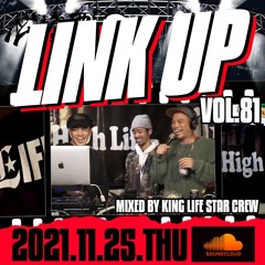 LINK UP VOL.81 MIXED BY KING LIFE STAR CREW