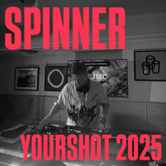 SPINNER @ YOURSHOT 2025 (JMC STAGE)