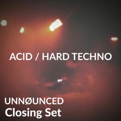 UNNØUNCED's Hard & Acid Techno Finale || Closing set acid lines!
