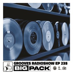 Big Pack presents Grooves Radioshow 235