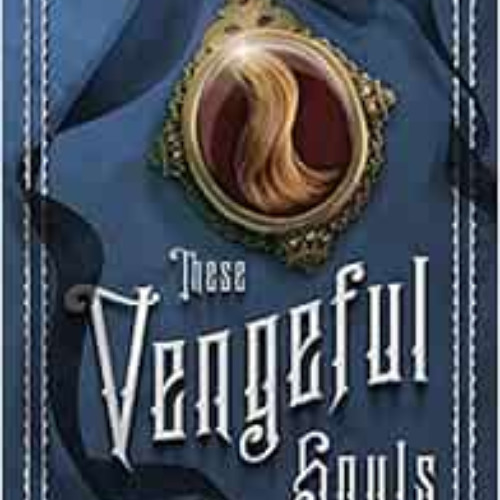 download EBOOK 📂 These Vengeful Souls (These Vicious Masks, 3) by Tarun Shanker [KIN