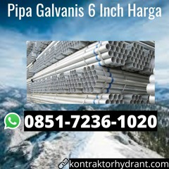 Pipa Galvanis 6 Inch Harga PROFESIONAL, Hub: 0851-7236-1020