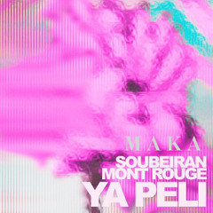 Soubeiran, Mont Rouge - Ya Peli (MAKA Edit)
