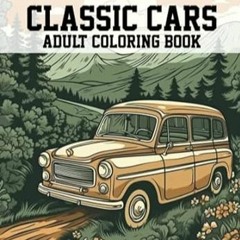 [Read PDF] Classic Cars Adult Coloring Book 40 Vintage Retro Classic Cars for Str