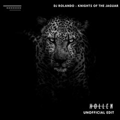 Dj Rolando - Knights Of The Jaguar (Hollen Unofficial Edit) - Free Download