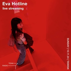 TinTang w/ EVA Hotline @ TOHA Radio 10.11.24