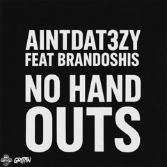 No Hand Outs (feat. Brandoshis)