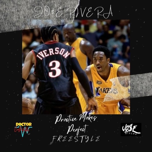 Jo$e Rivera- Practice Makes Perfect Freestyle x In Collaboration With Doctor Collectible