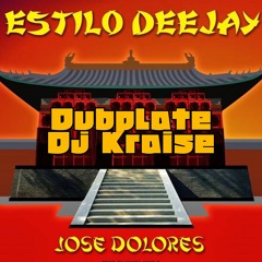 Estilo Deejay - Jose Dolores Dubplate DJ KRAISE 2020